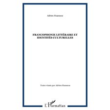 Francophonie littéraire et identités cul