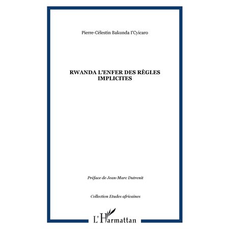 Rwanda l'enfer des règles implicites