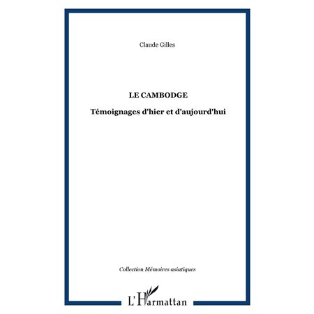 Cambodge : témoignages d'hier à aujourd'hui