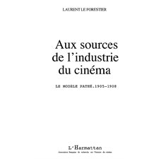 Aux sources de l'industrie ducinéma