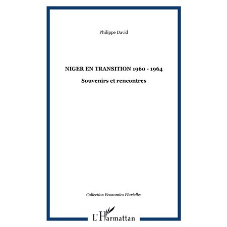 Niger et transition 1960-1964 souvenirs et rencontres