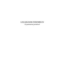 Grands ensembles: un patrimoine paradoxa