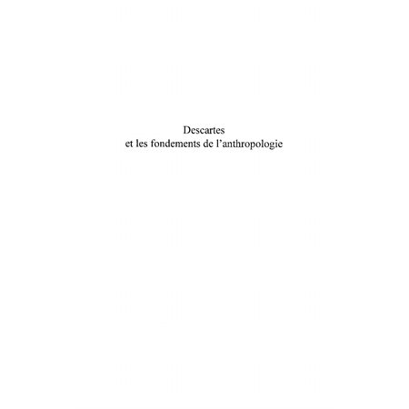 Descartes et les fondements del'anthrop