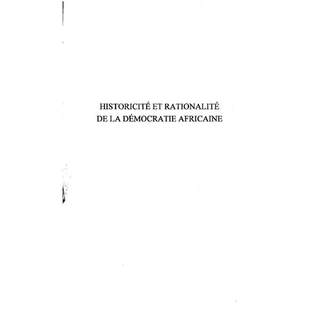 Historicite et rationalité de la démocratie africaine