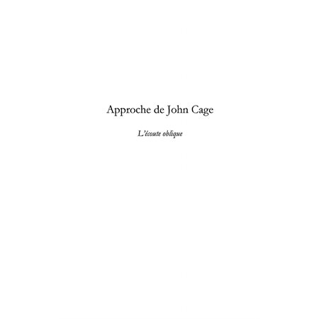 Approche de John Cage : L'écoute oblique