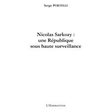 Nicolas sarkozy. une république sous hau