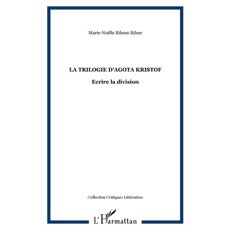 Trilogie d'Agota Kristof La