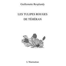 Tulipes rouges de Téhéran Les