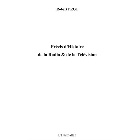 Précis d'histoire de la radioet télévis