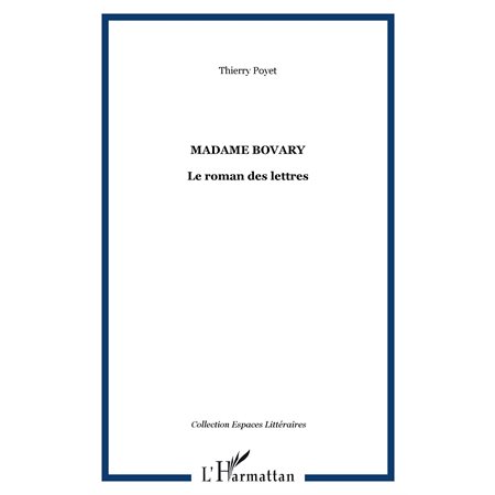Madame Bovary - Le roman des lettres