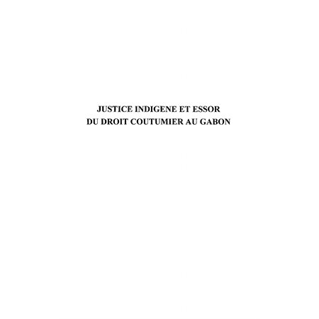 Justice indigène essor droit coutu. Gabo