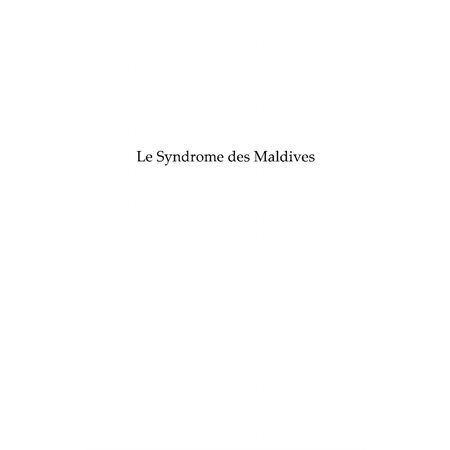 Syndrome des maldives Le