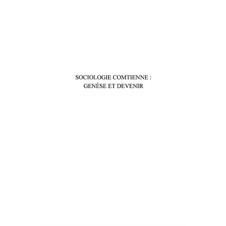 Sociologie comtienne genèse etdevenir