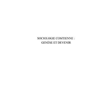 Sociologie comtienne genèse etdevenir