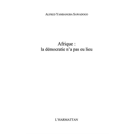 Afrique la démocratie n'a paseu lieu