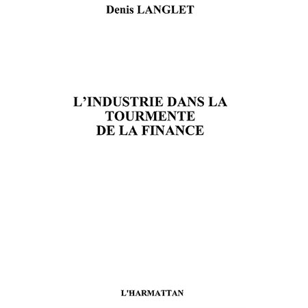 L'industrie dans la tourmente de la finance