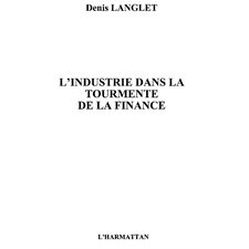 L'industrie dans la tourmente de la finance