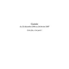 Guinée du 22 décembre 2006 au 26 février 2007 - cette fois,