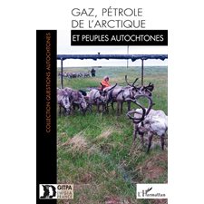 Gaz, pétrole de l'arctique et peuples autochtones