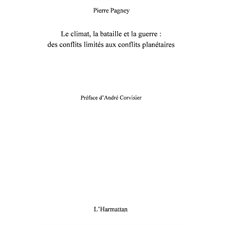 Le climat, la bataille et la guerre : Des conflits limités aux conflits planétaires