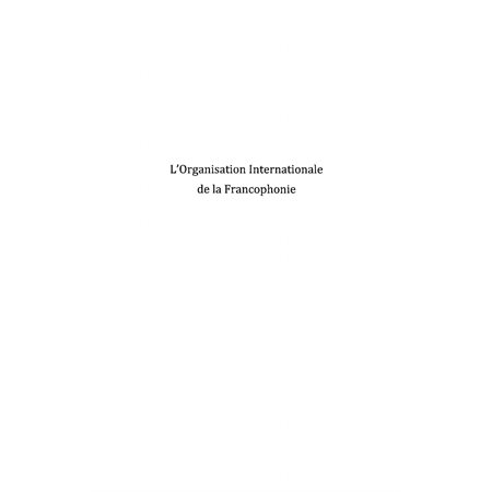 L'organisation internationale de la francophonie