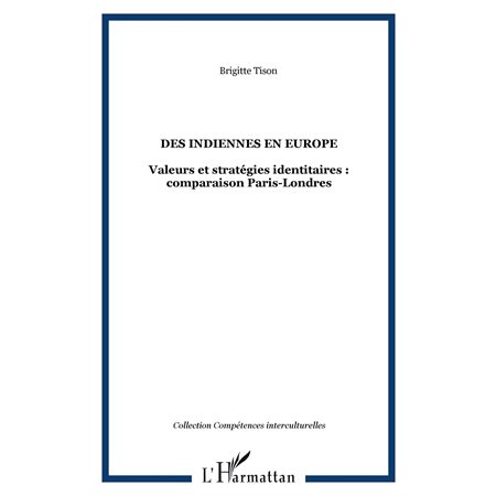 Des indiennes en europe - valeurs et stratégies identitaires