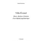 Ville-evrard - murs, destins et histoire d'un hôpital psychi