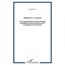 Présence au coeur - une introduction à la psychologie bouddh