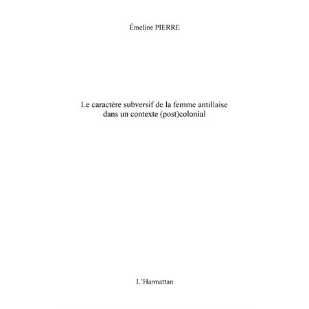 CaractÈre subversif de la femme antillaise dans un contexte