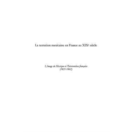 La tentation mexicaine en france au xixÈme siÈcle - l'image