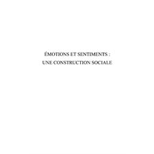 Emotions et sentiments : une construction sociale - approche