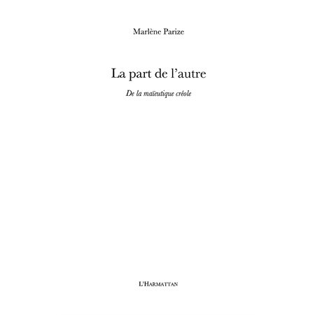 La part de l'autre - de la maïeutique créole