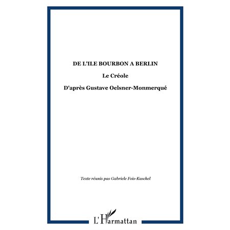 De l'ile bourbon a berlin - le créole - d'après gustave oels