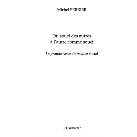 Du souci des autres À l'autre comme souci - la grande casse