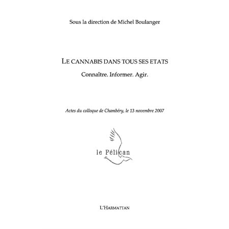 Le cannabis dans tous ses états - connaître. informer. agir