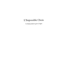 L'impossible choix - un kabyle pendant la guerre d'algérie