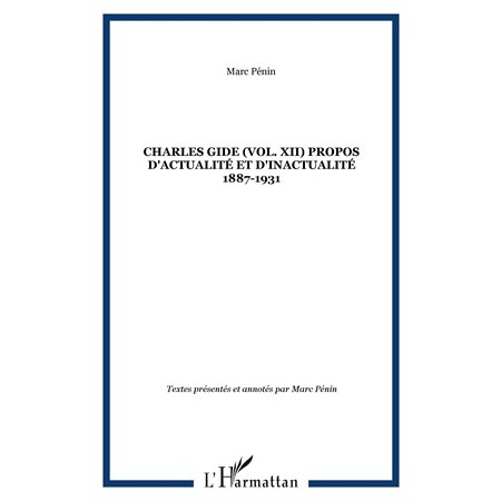 Charles gide (vol. xii) propos d'actualité et d'inactualité