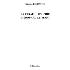 Paraphilosophie d'Edouard Glissant La