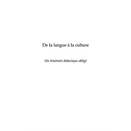 De la langue À la culture - un itinéraire didactique obligé