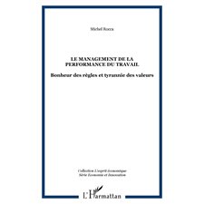 Le management de la performance du travail - bonheur des règ