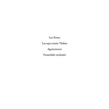 Les perses, les sept contre thÈbes, agamemnon, prométhée enc