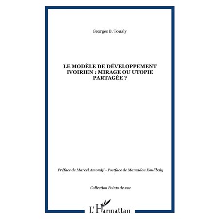 Le modÈle de développement ivoirien : mirage ou utopie parta