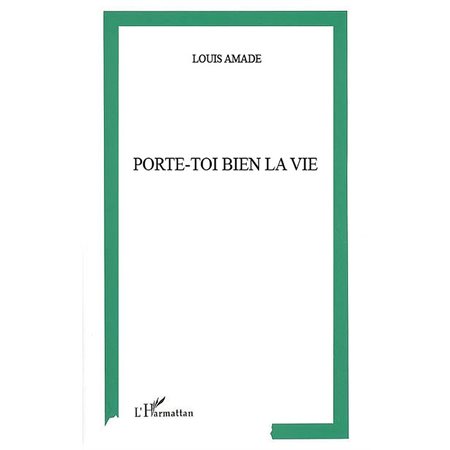 Porte-toi bien la vie