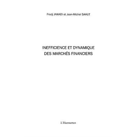 Inefficience et dynamique des marchés financiers