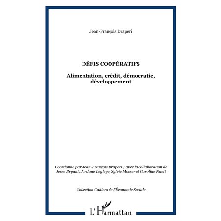 Défis coopératifs - alimentation, crédit, démocratie, dévelo