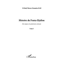 Histoire du fouta-djallon (tome 1) - des