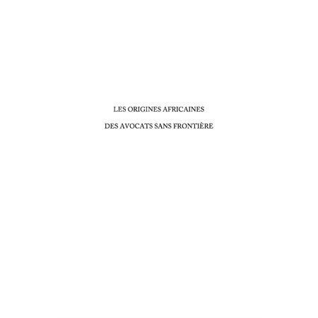 Les origines africaines des avocats sans frontiÈre