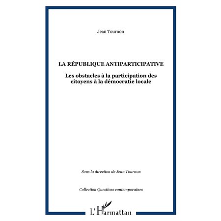 La république antiparticipative - les obstacles à la partici