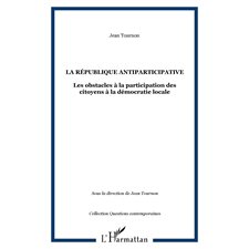 La république antiparticipative - les obstacles à la partici