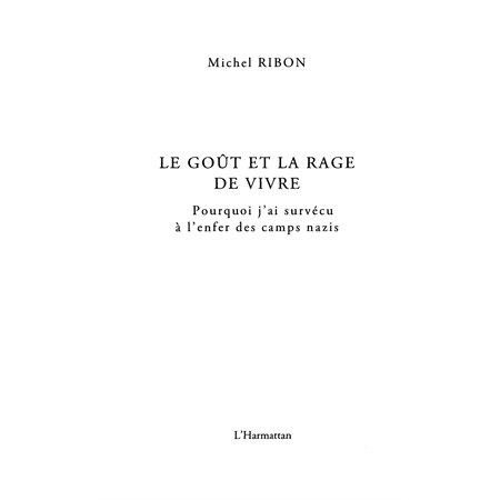 Le goÛt et la rage de vivre - pourquoi j'ai survécu à l'enfe